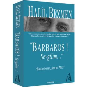 BARBAROS! SEVGILIM... - HALIL BEZMEN