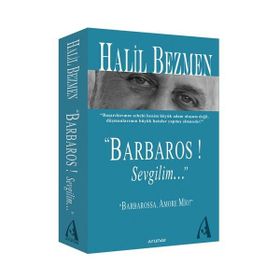 BARBAROS! SEVGILIM... - HALIL BEZMEN