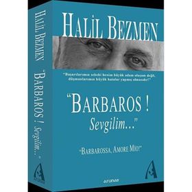 BARBAROS! SEVGILIM... - HALIL BEZMEN