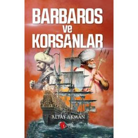 Barbaros ve Korsanlar - Altay Akman