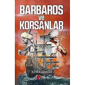 Barbaros ve Korsanlar - Altay Akman