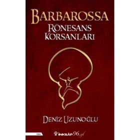 Barbarossa Rönesans Korsanları Deniz Uzunoğlu