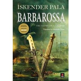 Barbarossa The Story Of a Legend - İskender Pala
