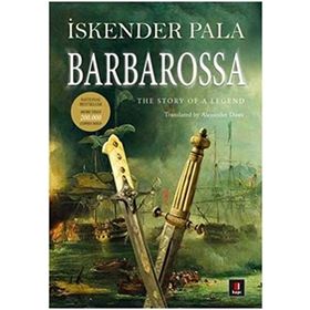 Barbarossa The Story Of a Legend - İskender Pala