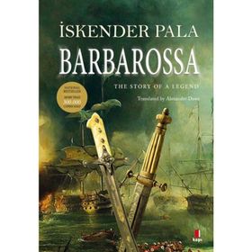Barbarossa The Story Of a Legend - İskender Pala