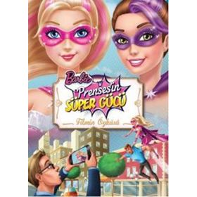 Barbie Prensesin Süper Gücü Filmin Öyküsü - kollektif