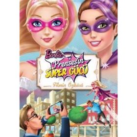 Barbie Prensesin Süper Gücü Filmin Öyküsü - kollektif