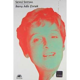 BARIŞ ADLI ÇOCUK - SEVGI SOYSAL