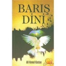 BARIŞ DINI - ALI KEMAL KASTAN