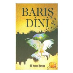 BARIŞ DINI - ALI KEMAL KASTAN