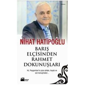 BARIŞ ELÇİSİNDEN RAHMET DOKUNUŞLARI - NIHAT HATİPOĞLU