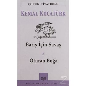Barış İçin Savaş Oturan Boğa - Kemal Kocatürk