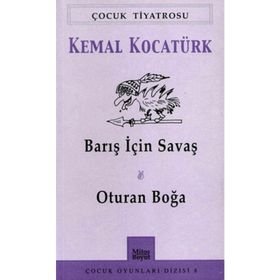 Barış İçin Savaş Oturan Boğa - Kemal Kocatürk