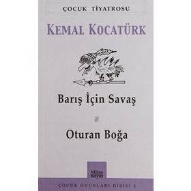 Barış İçin Savaş Oturan Boğa - Kemal Kocatürk