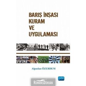 BARIŞ İNŞASI KURAM VE UYGULAMASI - ALPASLAN ÖZERDEM