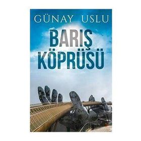 Barış Köprüsü - Günay Uslu