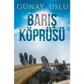 Barış Köprüsü - Günay Uslu