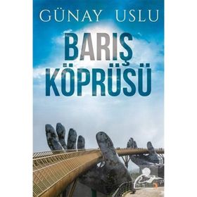 Barış Köprüsü - Günay Uslu