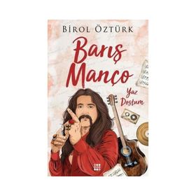 Barış Manço Yaz Dostum - Dokuz Yayınları - Birol Öztürk