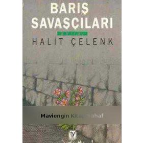 BARIŞ SAVAŞÇILARI - HALIT ÇELENK