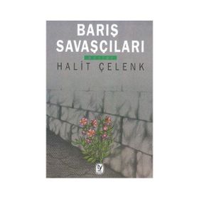 BARIŞ SAVAŞÇILARI - HALIT ÇELENK