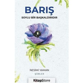 Barış Soylu Bir Başkaldırıdır - Nesimi Yaman