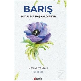 Barış Soylu Bir Başkaldırıdır - Nesimi Yaman