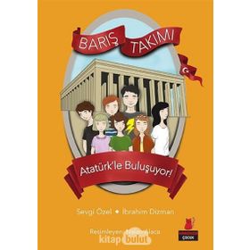 Barış Takımı 3.Kitap-Atatürk'le Buluşuyor - Kolektif