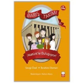 Barış Takımı 3.Kitap-Atatürk'le Buluşuyor - Kolektif