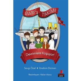 Barış Takımı - Devrimlere Koşuyor! - İbrahim Dizman Sevgi Özel