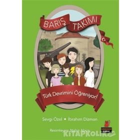 Barış Takımı Türk Devrimini Öğreniyor! - Sevgi Özel İbrahim Dizman