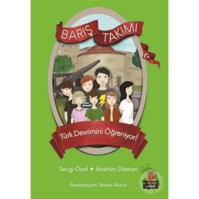 Barış Takımı Türk Devrimini Öğreniyor! - Sevgi Özel İbrahim Dizman