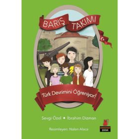 Barış Takımı Türk Devrimini Öğreniyor! - Sevgi Özel İbrahim Dizman
