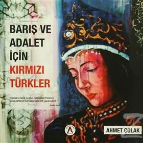 Barış ve Adalet İçin Kırmızı Türkler - Ahmet Çolak