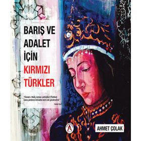 Barış ve Adalet İçin Kırmızı Türkler - Ahmet Çolak
