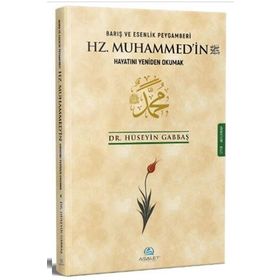 Barış ve Esenlik Peygamberi Hz. Muhammed'in Hayatını Yeniden Okumak - Asalet Yayınları
