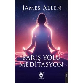 Barış Yolu Meditasyon James Allen