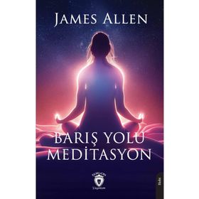 Barış Yolu Meditasyon James Allen