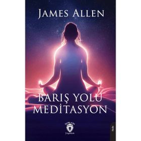 Barış Yolu Meditasyon James Allen