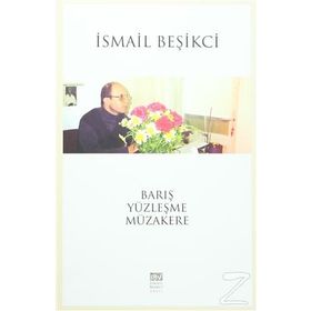 Barış Yüzleşme Müzakere - İsmail Beşikçi