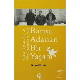 BARIŞA ADANAN BIR YAŞAM İSMET BAYCAN ŞIIR VE ÖYKÜ YARIŞMALARI 2 - NIHAN GÜLTEKIN