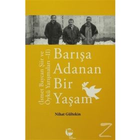BARIŞA ADANAN BIR YAŞAM İSMET BAYCAN ŞIIR VE ÖYKÜ YARIŞMALARI 2 - NIHAN GÜLTEKIN