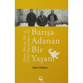 BARIŞA ADANAN BIR YAŞAM İSMET BAYCAN ŞIIR VE ÖYKÜ YARIŞMALARI 2 - NIHAN GÜLTEKIN