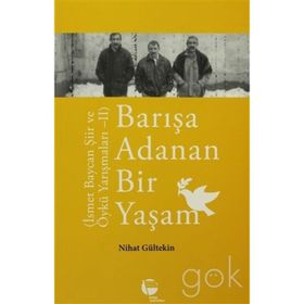 BARIŞA ADANAN BIR YAŞAM İSMET BAYCAN ŞIIR VE ÖYKÜ YARIŞMALARI 2 - NIHAN GÜLTEKIN