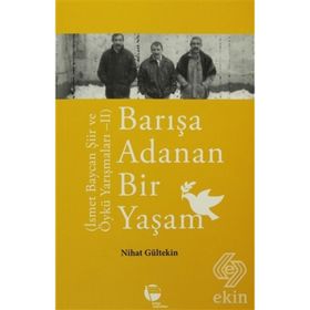 BARIŞA ADANAN BIR YAŞAM İSMET BAYCAN ŞIIR VE ÖYKÜ YARIŞMALARI 2 - NIHAN GÜLTEKIN