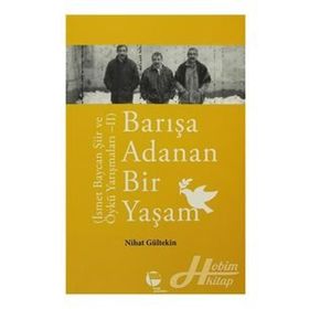 BARIŞA ADANAN BIR YAŞAM İSMET BAYCAN ŞIIR VE ÖYKÜ YARIŞMALARI 2 - NIHAN GÜLTEKIN