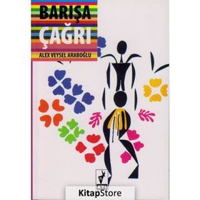 BARIŞA ÇAĞRI - ALEX VEYSEL ARABOĞLU