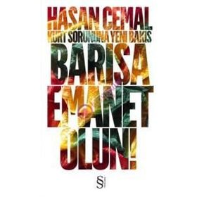 BARIŞA EMANET OLUN! - HASAN CEMAL