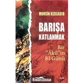Barışa Katlanmak Bir ’Akil’in 83 Günü - Muhsin Kızılkaya