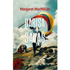 Barışa Son Veren Savaş - Margaret Macmillan